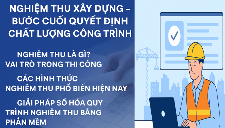 Nghiệm thu xây dựng – Bước cuối quyết định chất lượng công trình