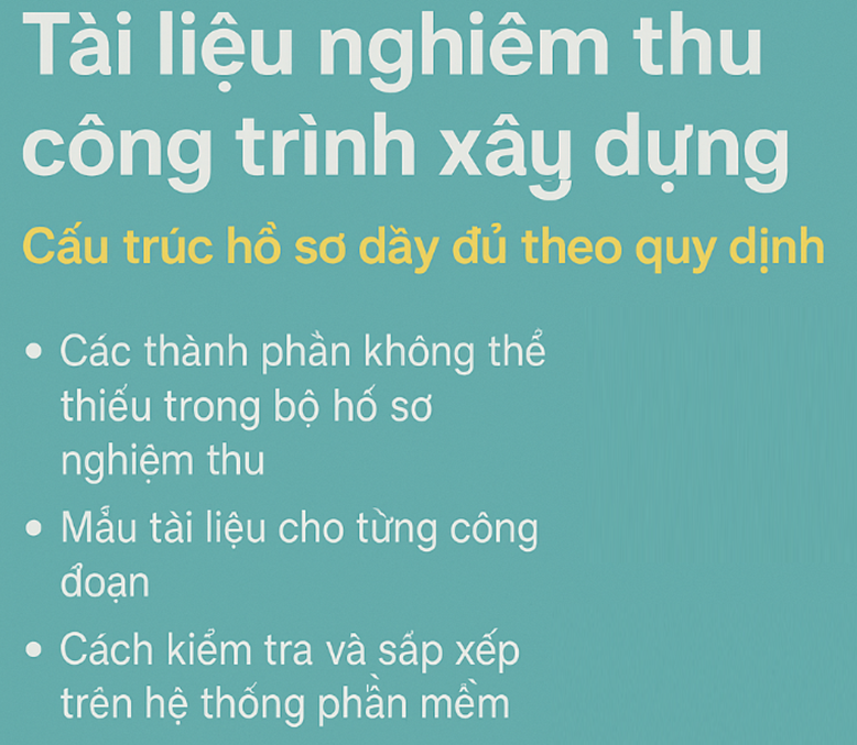 Tài liệu nghiệm thu công trình xây dựng Cấu trúc hồ sơ đầy đủ theo quy định