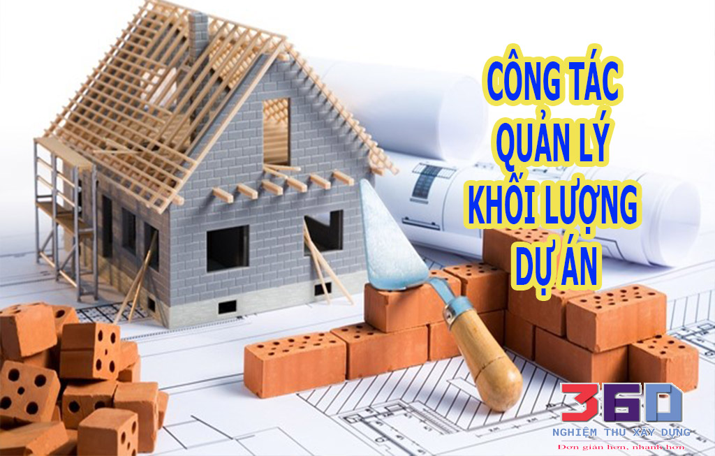 CÔNG TÁC QUẢN LÝ KHỐI LƯỢNG DỰ ÁN