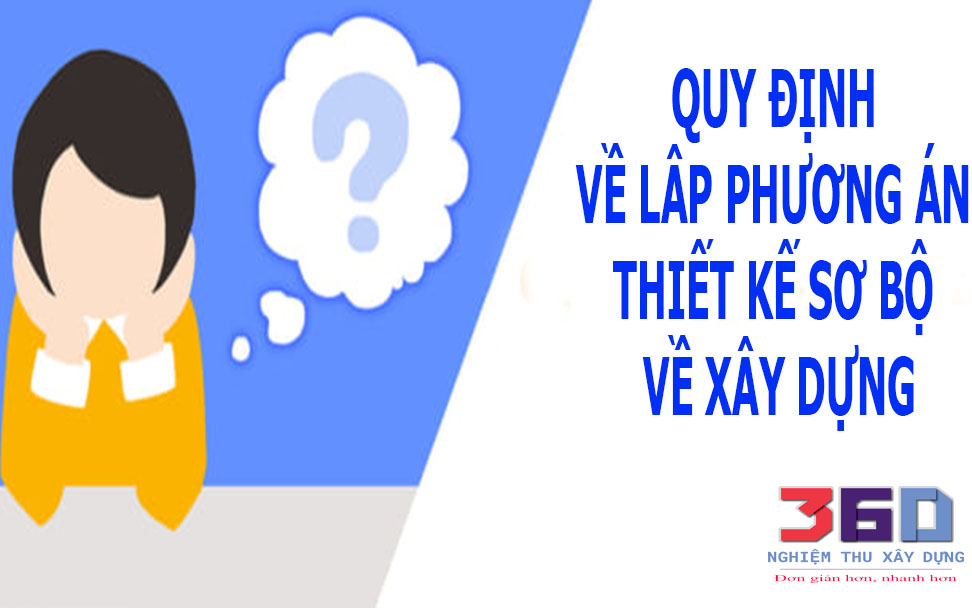 QUY ĐỊNH VỀ LÂP PHƯƠNG ÁN THIẾT KẾ SƠ BỘ VỀ XÂY DỰNG