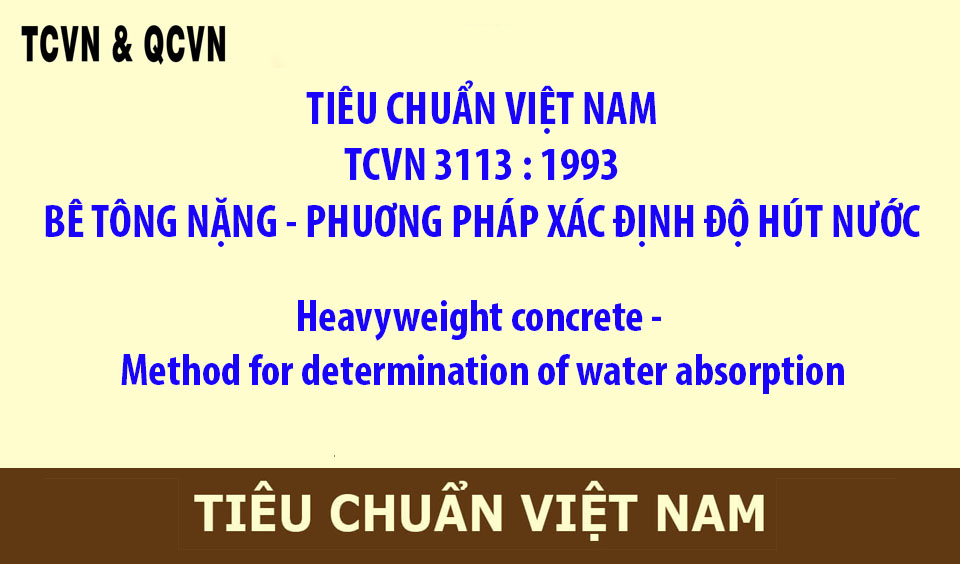 TCVN 3113 : 1993  BÊ TÔNG NẶNG - PHUƠNG PHÁP XÁC ĐỊNH ĐỘ HÚT NƯỚC
