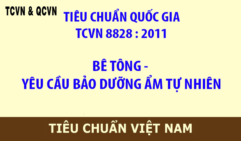 TIÊU CHUẨN QUỐC GIA TCVN 8828-2011 BÊ TÔNG - YÊU CẦU BẢO DƯỠNG ẨM TỰ NHIÊN