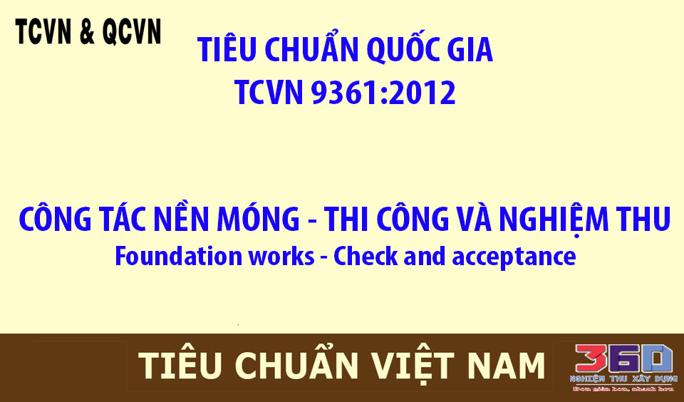 TCVN 9361:2012 CÔNG TÁC NỀN MÓNG - THI CÔNG VÀ NGHIỆM THU