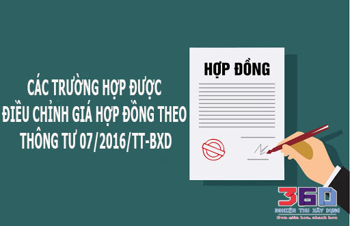Theo Điều 3 thông tư 072016TT-BXD Các trường hợp được Điều chỉnh giá hợp đồng