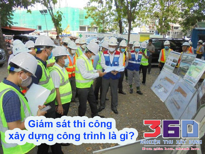 Giám sát thi công xây dựng công trình là gì?
