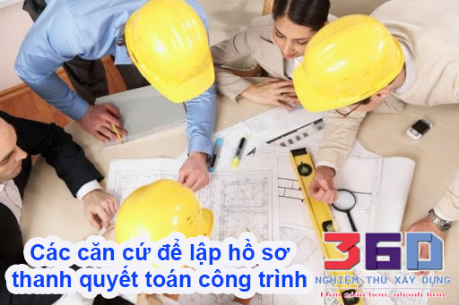 Những điều cần biết khi làm hồ sơ thanh quyết toán công trình