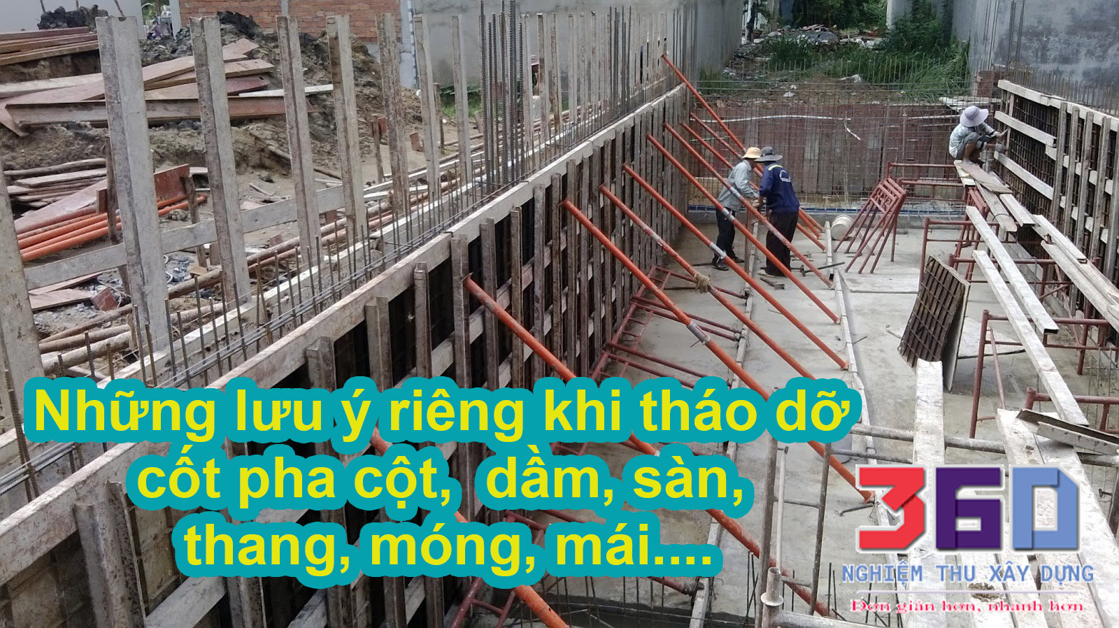 Những lưu ý khi tháo dỡ cốt pha đà giáo cột, dầm, sàn, thang, móng,....