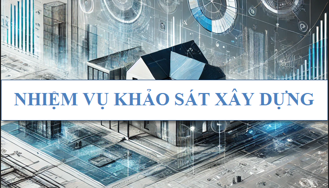 Nhiệm vụ khảo sát xây dựng