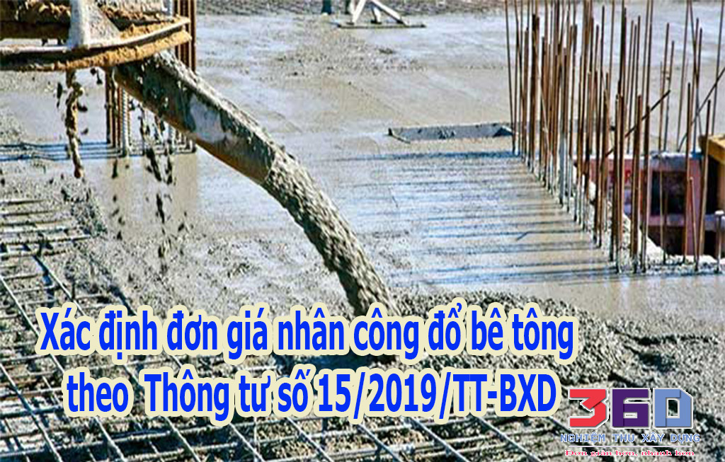 Xác định đơn giá nhân công đổ bê tông theo Thông tư số 15/2019/TT-BXD