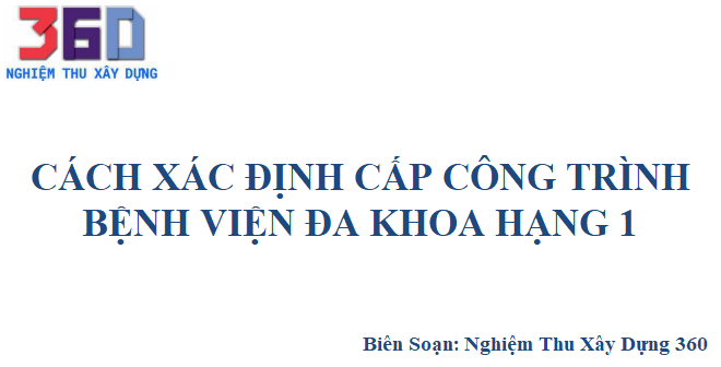 Cách xác định cấp công trình Bệnh viện đa khoa hạng 1