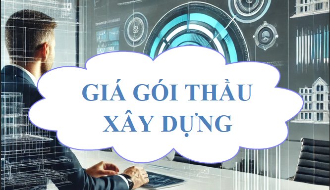 Giá gói thầu xây dựng