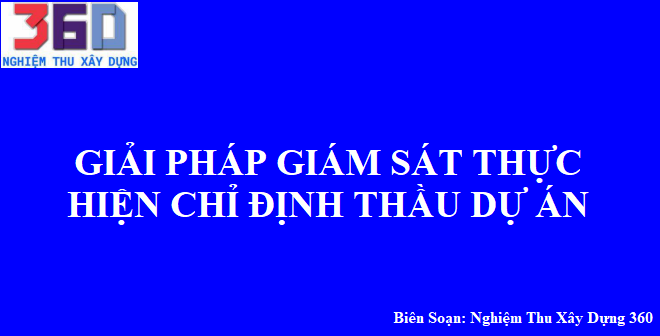 Giải pháp giám sát thực hiện chỉ định thầu dự án