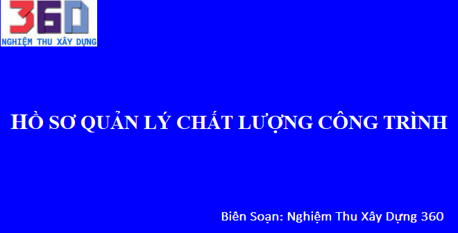 Hồ sơ quản lý chất lượng công trình