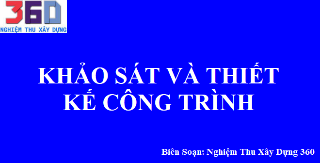 Khảo sát và Thiết kế Công trình