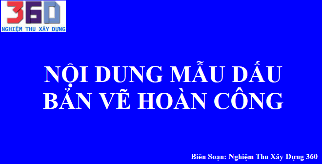 Nội dung Mẫu Dấu Bản Vẽ Hoàn Công