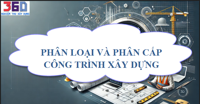 Phân loại và phân cấp công trình xây dựng