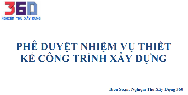 Phê duyệt nhiệm vụ thiết kế công trình xây dựng.