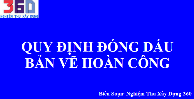 Quy định đóng dấu bản vẽ hoàn công