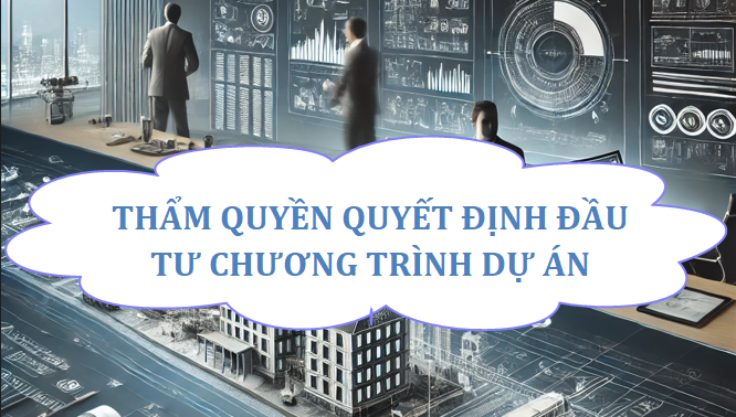 Thẩm quyền quyết định đầu tư chương trình, dự án