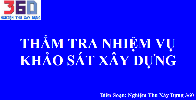 Thẩm tra nhiệm vụ khảo sát xây dựng