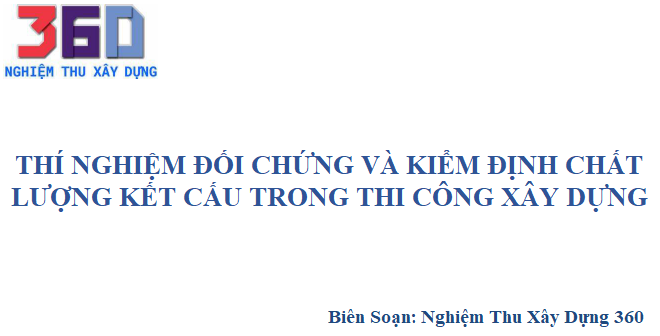 Thí nghiệm đối chứng và kiểm định chất lượng kết cấu trong thi công xây dựng