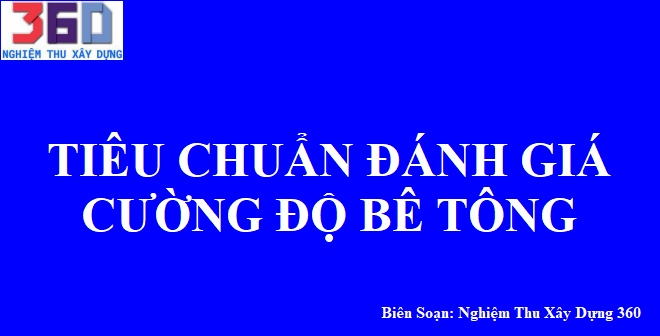 Tiêu chuẩn đánh giá cường độ bê tông