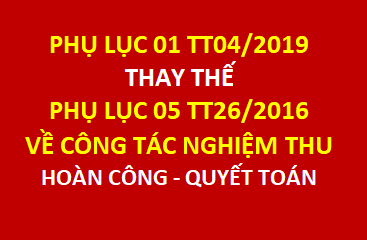 Phụ lục biểu mẫu nghiệm thu hoàn công đưa vào sử dụng theo TT04/2019 thay thế TT26/2016/TT-BXD