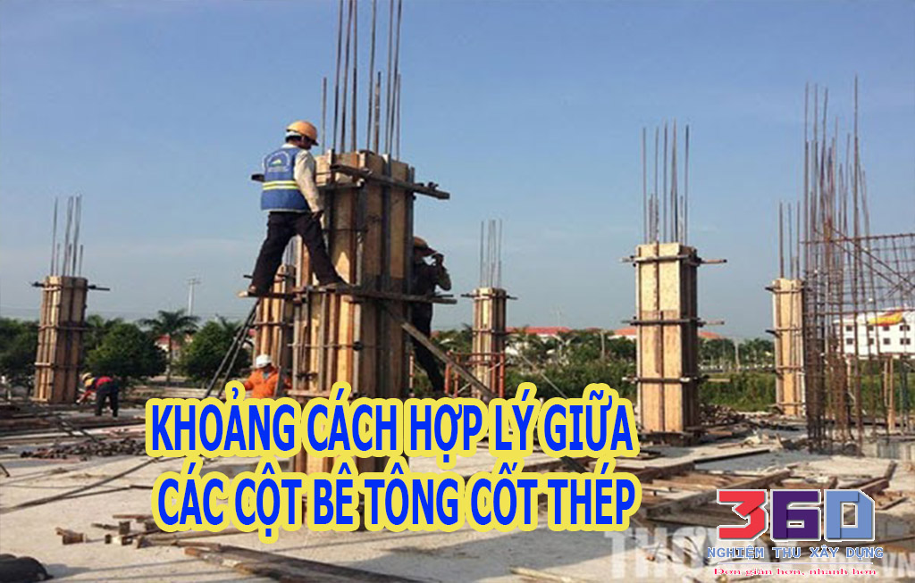 KHOẢNG CÁCH HỢP LÝ GIỮA CÁC CỘT BÊ TÔNG CỐT THÉP NHƯ  THẾ NÀO LÀ HỢP LÝ?