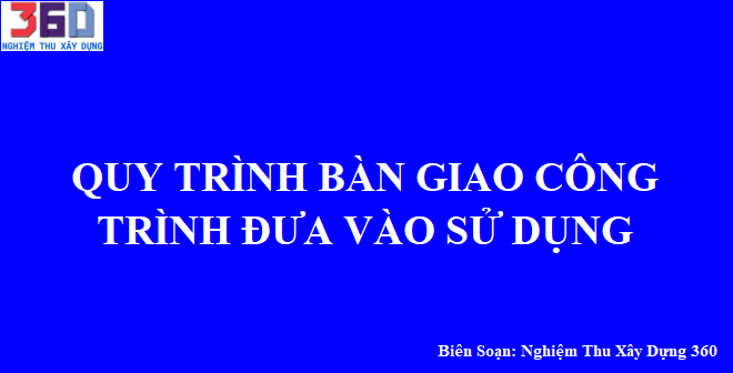 Quy trình bàn giao công trình đưa vào sử dụng