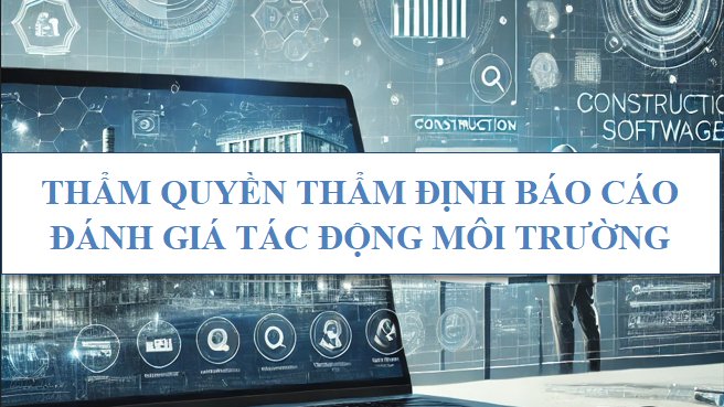 Thẩm quyền thẩm định báo cáo đánh giá tác động môi trường