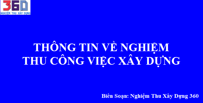 Thông tin về nghiệm thu công việc xây dựng